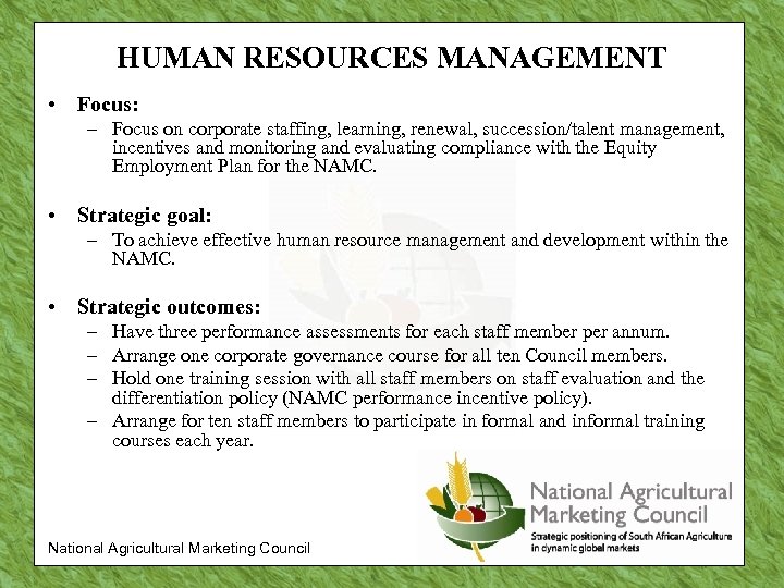 HUMAN RESOURCES MANAGEMENT • Focus: – Focus on corporate staffing, learning, renewal, succession/talent management,