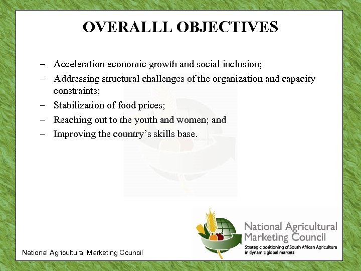OVERALLL OBJECTIVES – Acceleration economic growth and social inclusion; – Addressing structural challenges of