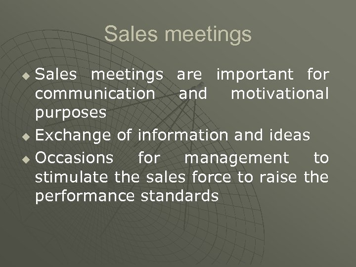 Sales meetings are important for communication and motivational purposes u Exchange of information and