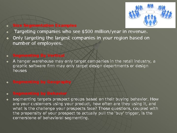 u Size Segmentation Examples u Targeting companies who see $500 million/year in revenue. u