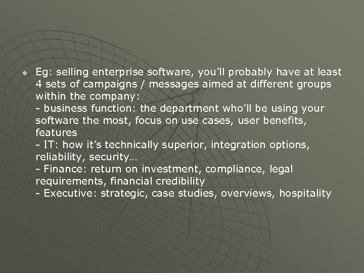 u Eg: selling enterprise software, you’ll probably have at least 4 sets of campaigns
