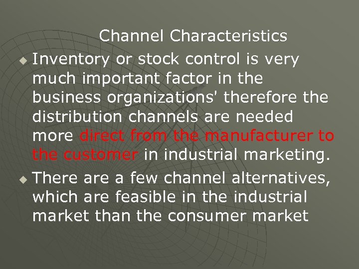  Channel Characteristics u Inventory or stock control is very much important factor in