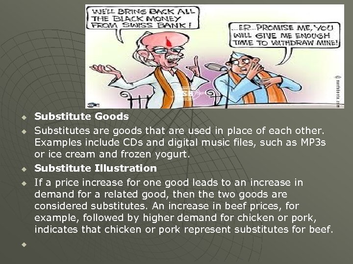 u u u Substitute Goods Substitutes are goods that are used in place of