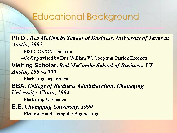 Educational Background Ph. D. , Red Mc. Combs School of Business, University of Texas