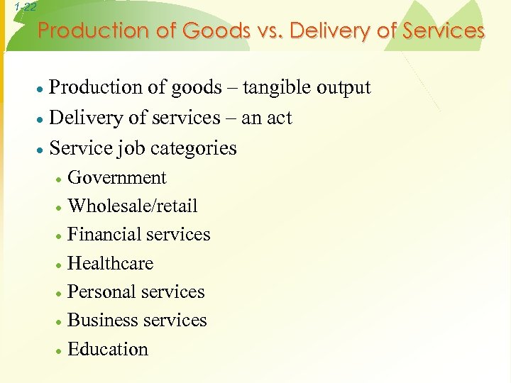 1 -22 Production of Goods vs. Delivery of Services Production of goods – tangible