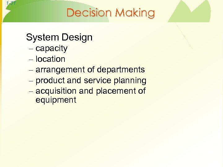 1 -31 Decision Making System Design – – – capacity location arrangement of departments
