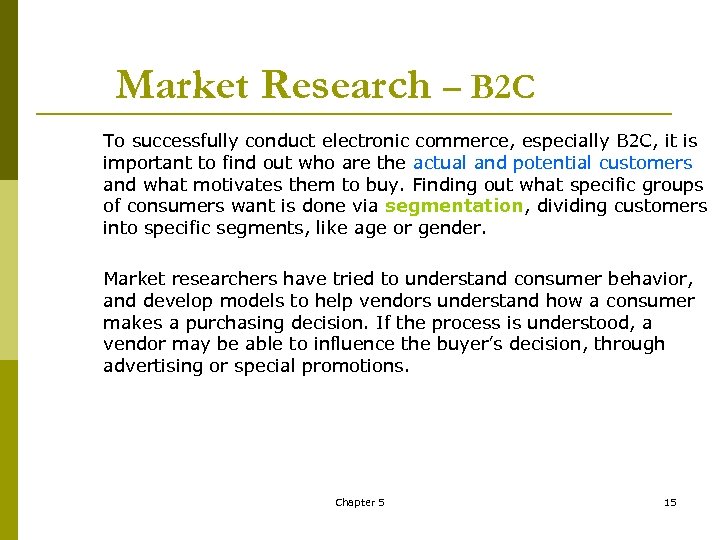 Market Research – B 2 C To successfully conduct electronic commerce, especially B 2