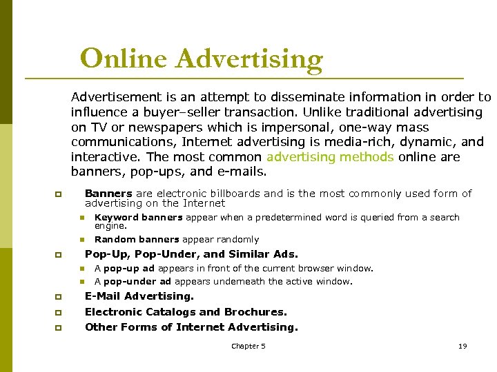Online Advertising Advertisement is an attempt to disseminate information in order to influence a