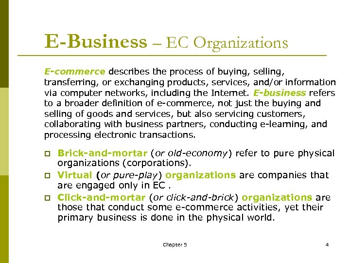E-Business – EC Organizations E-commerce describes the process of buying, selling, transferring, or exchanging