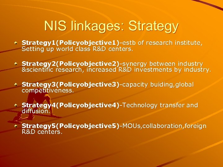 NIS linkages: Strategy 1(Policyobjective 1)-estb of research institute, Setting up world class R&D centers.