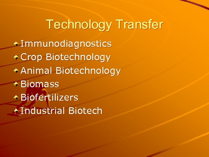 Technology Transfer Immunodiagnostics Crop Biotechnology Animal Biotechnology Biomass Biofertilizers Industrial Biotech 