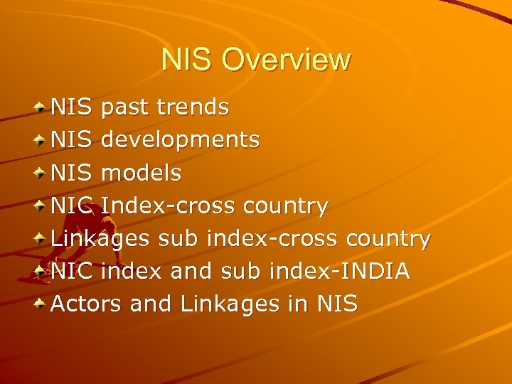 NIS Overview NIS past trends NIS developments NIS models NIC Index-cross country Linkages sub