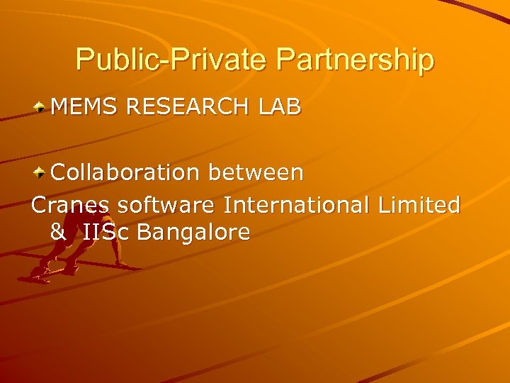 Public-Private Partnership MEMS RESEARCH LAB Collaboration between Cranes software International Limited & IISc Bangalore