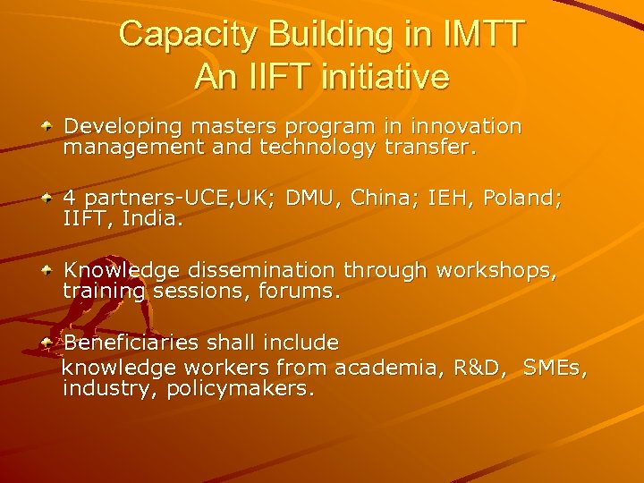 Capacity Building in IMTT An IIFT initiative Developing masters program in innovation management and