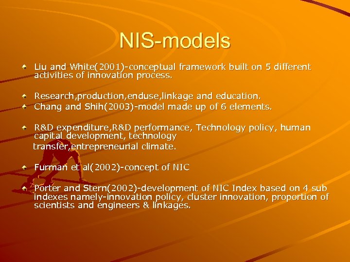 NIS-models Liu and White(2001)-conceptual framework built on 5 different activities of innovation process. Research,