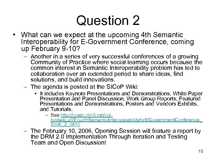 Question 2 • What can we expect at the upcoming 4 th Semantic Interoperability