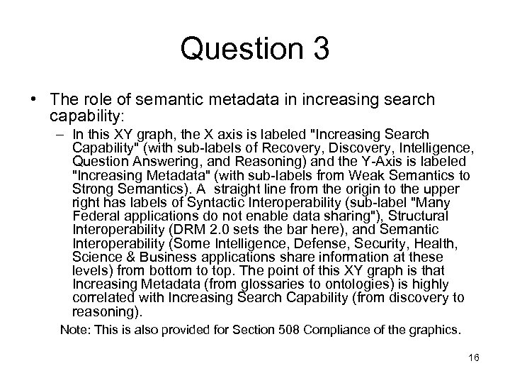 Question 3 • The role of semantic metadata in increasing search capability: – In