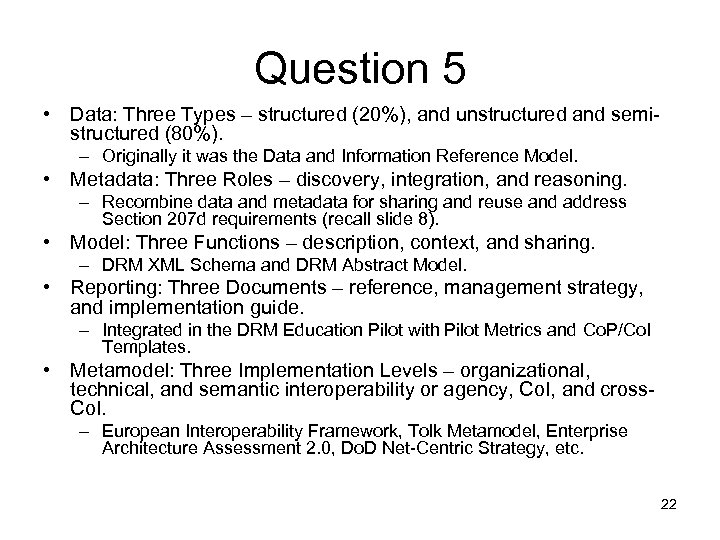 Question 5 • Data: Three Types – structured (20%), and unstructured and semistructured (80%).