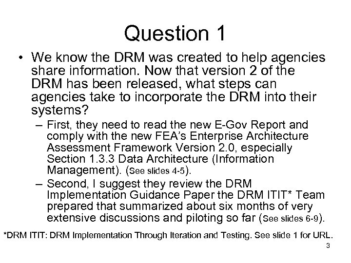 Question 1 • We know the DRM was created to help agencies share information.