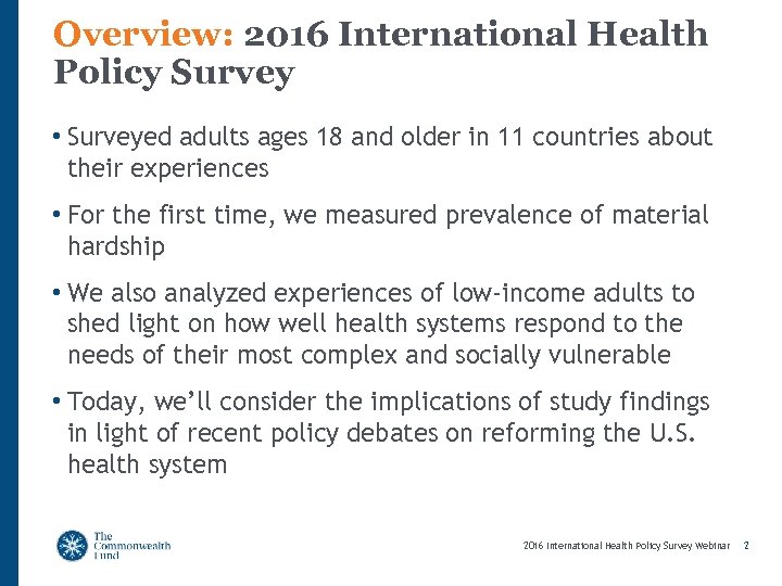 Overview: 2016 International Health Policy Survey • Surveyed adults ages 18 and older in