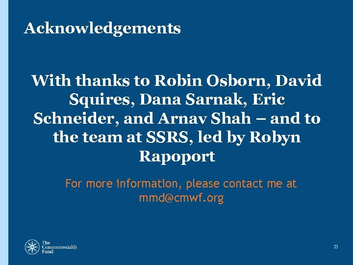 Acknowledgements With thanks to Robin Osborn, David Squires, Dana Sarnak, Eric Schneider, and Arnav