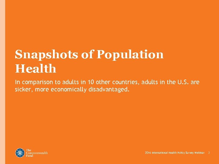 Snapshots of Population Health In comparison to adults in 10 other countries, adults in