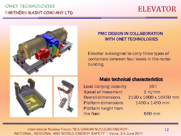 PARTNERS MAINT COMPANY LTD ELEVATOR PMC DESIGN IN COLLABORATION WITH ONET TECHNOLOGIES Elevator is