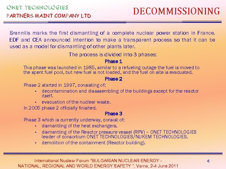 PARTNERS MAINT COMPANY LTD DECOMMISSIONING Brennilis marks the first dismantling of a complete nuclear