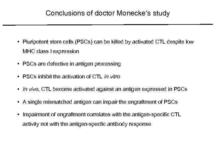 Conclusions of doctor Monecke’s study • Pluripotent stem cells (PSCs) can be killed by