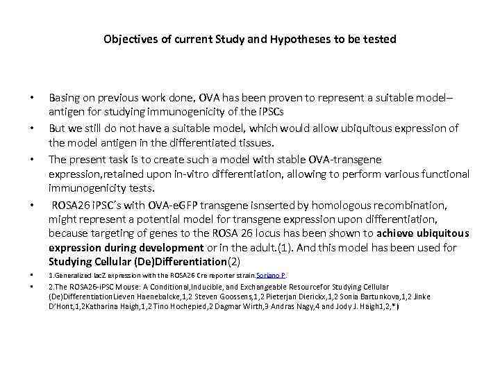 Objectives of current Study and Hypotheses to be tested • • Basing on previous