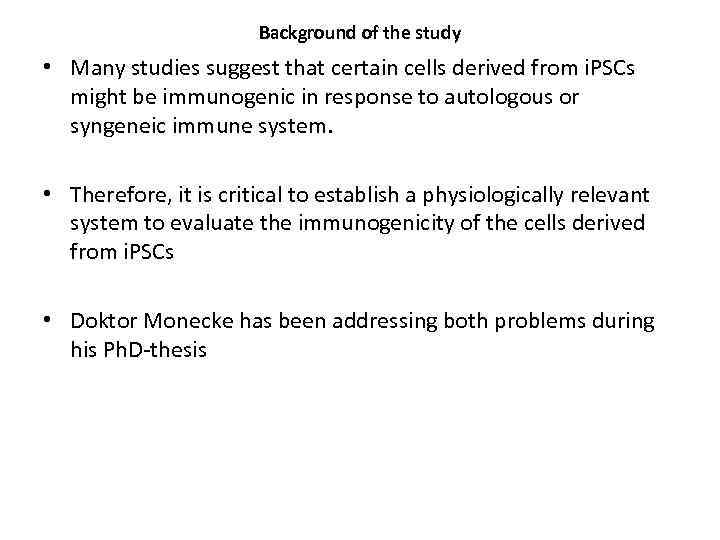Background of the study • Many studies suggest that certain cells derived from i.