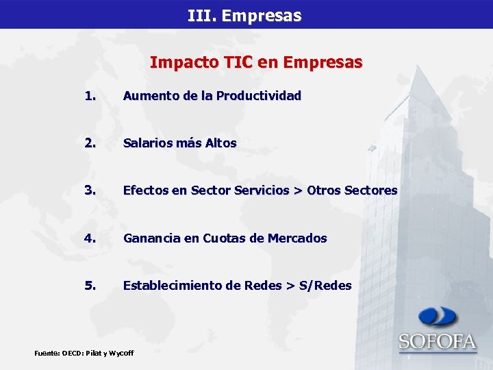 III. Empresas Impacto TIC en Empresas 1. Aumento de la Productividad 2. Salarios más