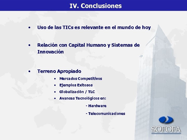 IV. Conclusiones • Uso de las TICs es relevante en el mundo de hoy