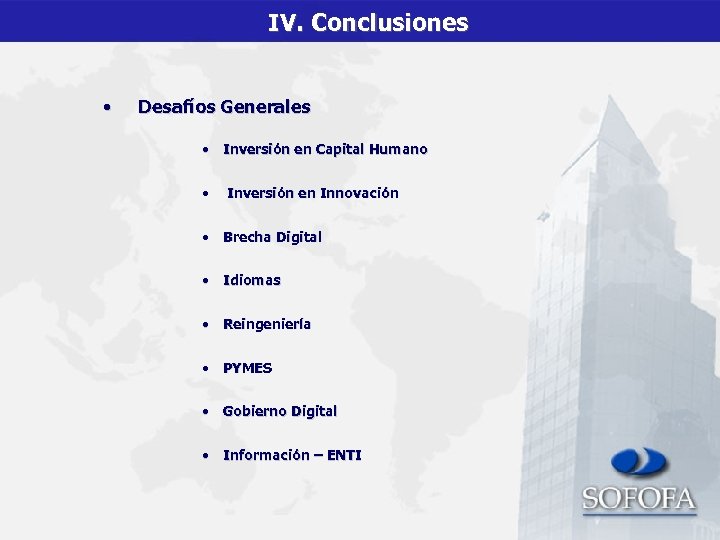 IV. Conclusiones • Desafíos Generales • Inversión en Capital Humano • Inversión en Innovación