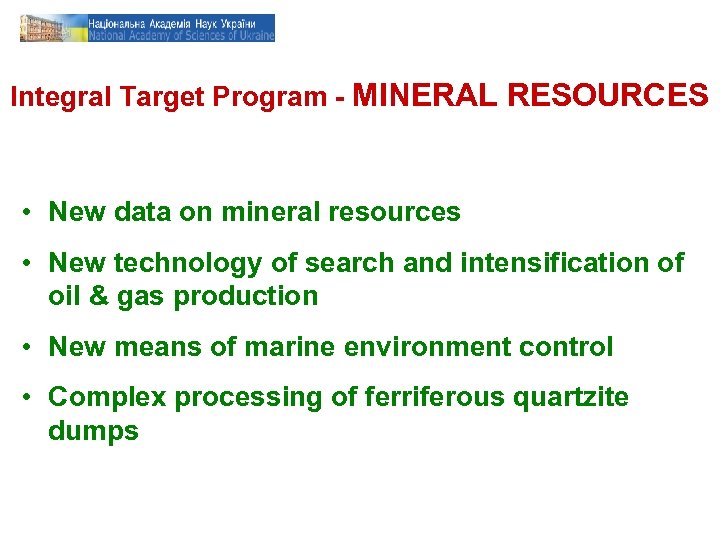 Integral Target Program - MINERAL RESOURCES • New data on mineral resources • New