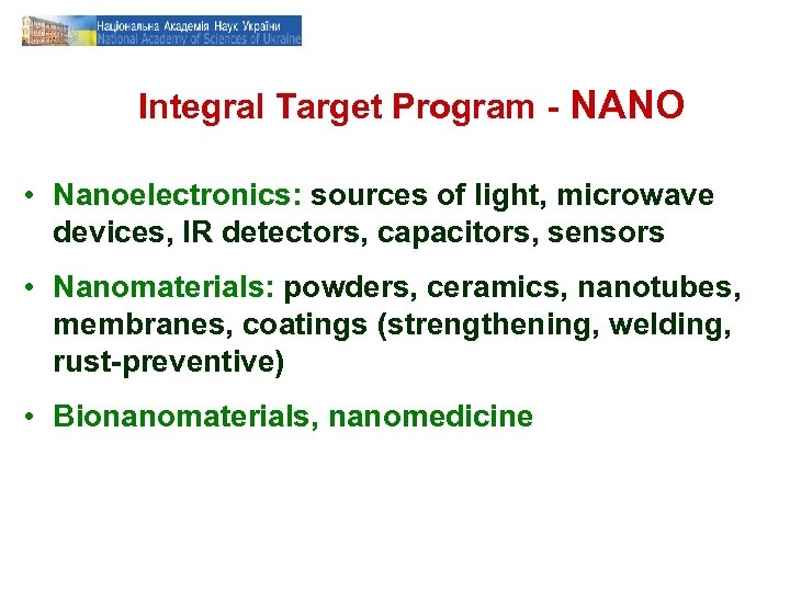 Integral Target Program - NANO • Nanoelectronics: sources of light, microwave devices, IR detectors,