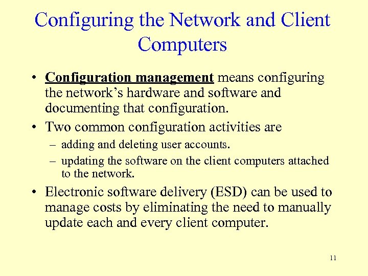 Configuring the Network and Client Computers • Configuration management means configuring the network’s hardware