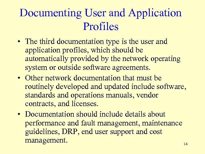 Documenting User and Application Profiles • The third documentation type is the user and