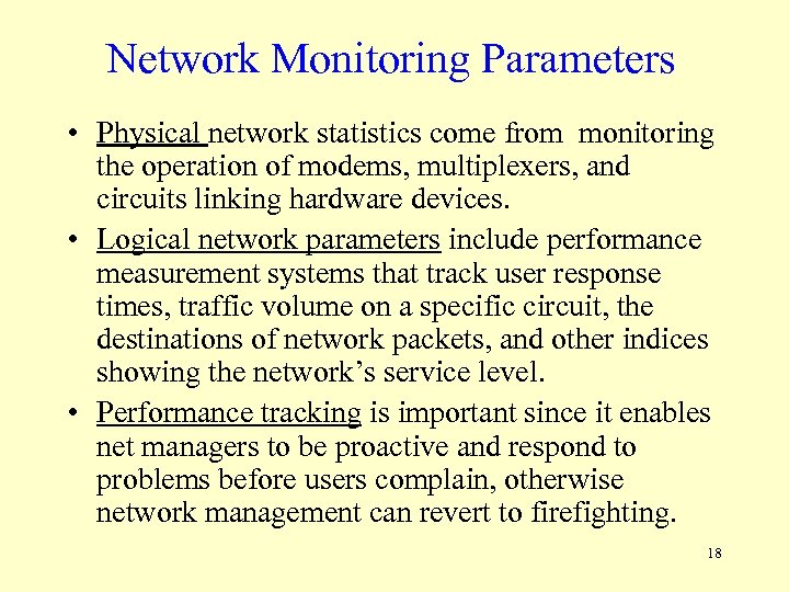 Network Monitoring Parameters • Physical network statistics come from monitoring the operation of modems,