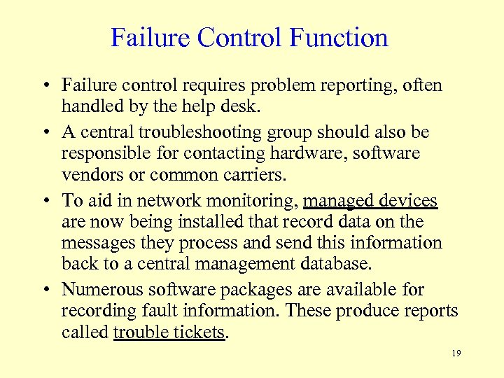 Failure Control Function • Failure control requires problem reporting, often handled by the help