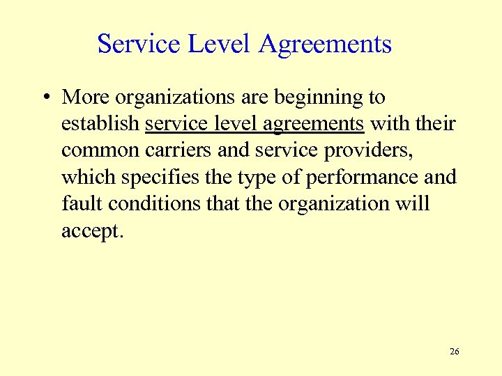 Service Level Agreements • More organizations are beginning to establish service level agreements with