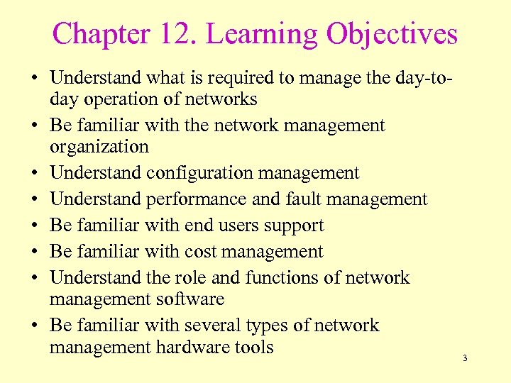 Chapter 12. Learning Objectives • Understand what is required to manage the day-today operation