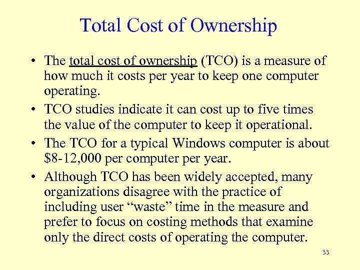 Total Cost of Ownership • The total cost of ownership (TCO) is a measure