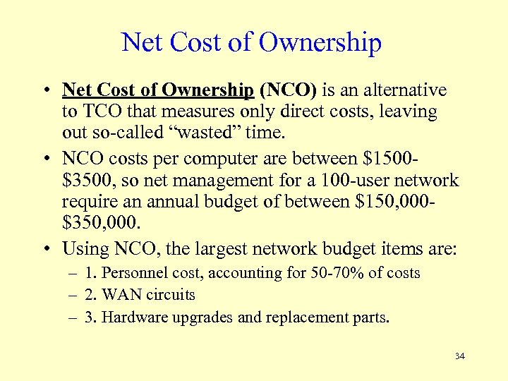Net Cost of Ownership • Net Cost of Ownership (NCO) is an alternative to
