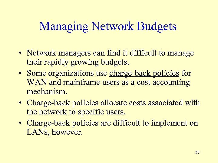 Managing Network Budgets • Network managers can find it difficult to manage their rapidly