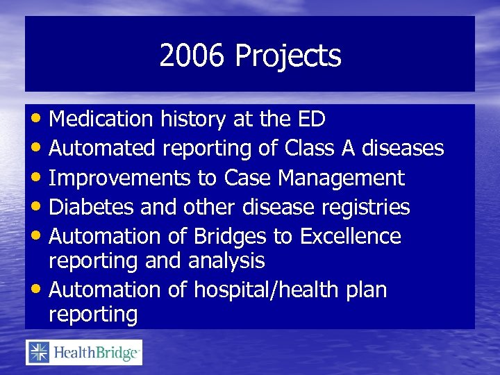 2006 Projects • Medication history at the ED • Automated reporting of Class A