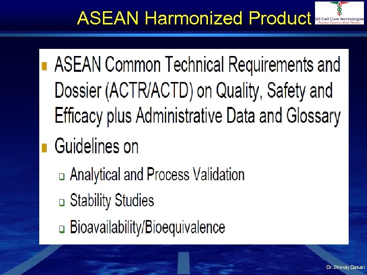 ASEAN Harmonized Product Dr. Shivraj Dasari 