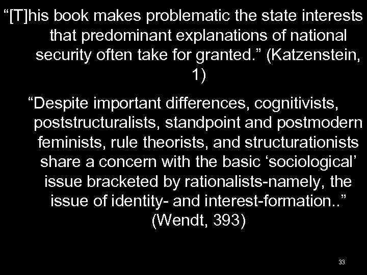 “[T]his book makes problematic the state interests that predominant explanations of national security often