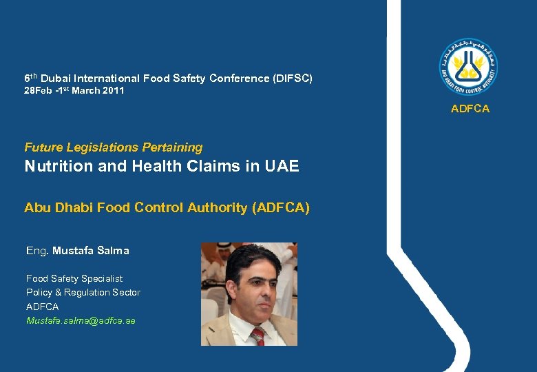 6 th Dubai International Food Safety Conference (DIFSC) 28 Feb -1 st March 2011
