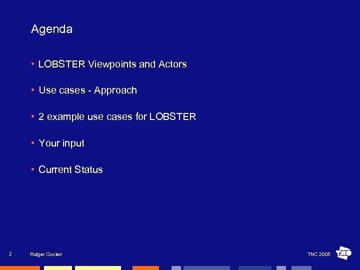 Agenda • LOBSTER Viewpoints and Actors • Use cases - Approach • 2 example